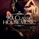 Tải nhạc Mp3 90S Classic House Music trực tuyến