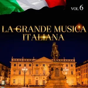 La Grande Musica Italiana, Vol. 6 - V.A