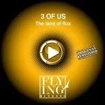 Nghe và tải nhạc The Land of Flux (Single) nhanh nhất