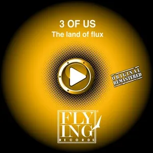 The Land of Flux (Single) - 3 Of Us
