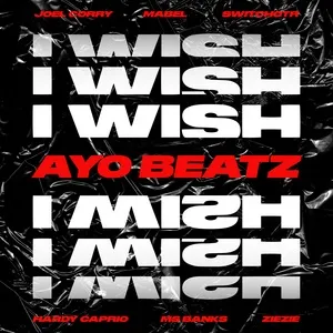 I Wish (Ayo Beatz Remix) (Single) - Joel Corry, SwitchOTR, Hardy Caprio, V.A