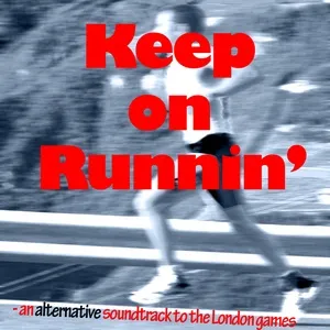 Keep on Runnin' - an Alternative Soundtrack to the London Games - V.A