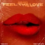 Nghe và tải nhạc hay Feel The Love (Single) hot nhất