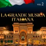 Download nhạc Mp3 La Grande Musica Italiana, Vol. 2 trực tuyến miễn phí