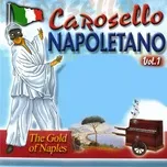 Nghe nhạc hay Carosello Napoletano, Vol. 1 (The Gold of Naples) trực tuyến miễn phí