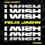 Tải nhạc Zing I Wish [Felix Jaehn Remix] (Single) miễn phí