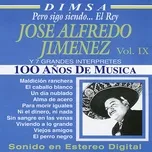 Tải nhạc hot 100 Años de Música Vol. IX - José Alfredo Jiménez y 7 Grandes Interpretes: Pero Sigo Siendo... El Rey online miễn phí