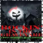 Tải nhạc hot Rockin' In The Graveyard: A Psychobily Halloween online miễn phí
