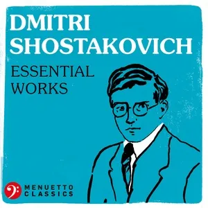Tải nhạc Dmitri Shostakovich: Essential Works Mp3 - NgheNhac123.Com