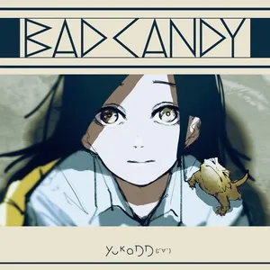 Tải nhạc BAD CANDY (Single) - yukaDD