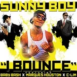 Ca nhạc I Bounce (Single) - Sunny Boy, Baby Bash, Marques Houston, V.A