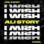 Nghe và tải nhạc I Wish [Ali Story Remix] Mabel Mp3 nhanh nhất
