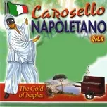 Tải nhạc Zing Carosello Napoletano, Vol. 4 (The Gold of Naples) hay nhất