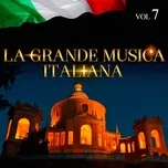 Nghe và tải nhạc La Grande Musica Italiana, Vol. 7 Mp3 nhanh nhất