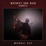 Nghe và tải nhạc Whiskey And Rain (Acoustic) (Single) Mp3 về điện thoại
