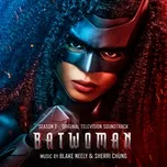 Batwoman: Season 2 (Original Television Soundtrack) - Blake Neely, Sherri Chung