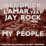 Nghe nhạc My People (Single) - Kendrick Lamar, Jay Rock