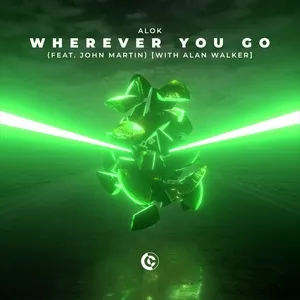 Wherever You Go (Alan Walker Remix) - Alok, John Martin