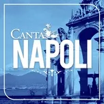 Tải nhạc Mp3 Canta Napoli miễn phí về máy