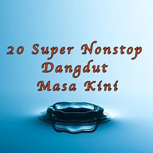 20 Super Nonstop Dangdut Masa Kini - V.A