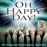 Nghe và tải nhạc Mp3 Oh Happy Day! 30 Greatest Gospel Songs, Vol. 2 hot nhất về điện thoại