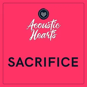 Sacrifice (Single) - Acoustic Hearts