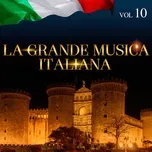 Download nhạc hot La Grande Musica Italiana, Vol. 10 nhanh nhất