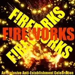 Tải nhạc Zing Fireworks! An Anti Establishment Tribute to Guy Fawkes về máy
