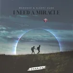 Nghe và tải nhạc hay I Need a Miracle (Single) Mp3 trực tuyến