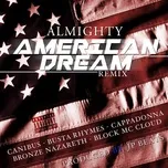 Ca nhạc American Dream [Remix] (Single) - Almighty, Block McCloud, Bronze Nazareth, V.A