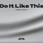 Download nhạc hot Do It Like This (English Version) (Single) Mp3 miễn phí về máy