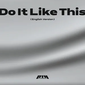 Do It Like This (English Version) (Single) - P1Harmony