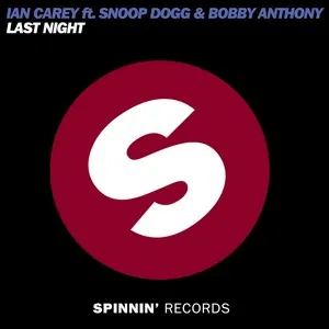 Last Night - Ian Carey, Snoop Dogg, Bobby Anthony