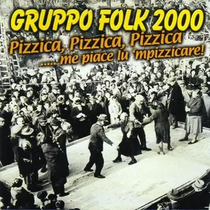 Pizzica, Pizzica, Pizzica... Me Piace Lu 'Mpizzicare - Gruppo Folk 2000