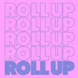 Tải nhạc Zing Roll Up (Mallin Extended Remix) (Single) miễn phí