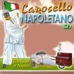 Download nhạc hot Carosello Napoletano, Vol. 7 (The Gold of Naples) về máy