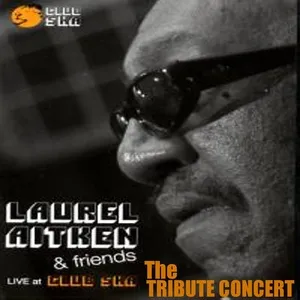Live at Club Ska: The Laurel Aitken Tribute Concert - V.A
