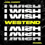 Nghe và tải nhạc I Wish [Westend Remix] (Single) hot nhất