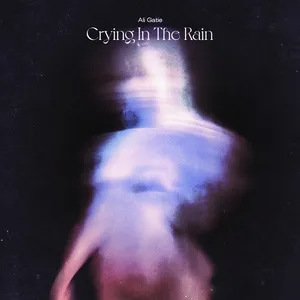 Crying in the Rain (Single) - Ali Gatie