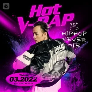 Nhạc V-Rap Hot Tháng 03/2022 - V.A