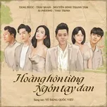 Nghe ca nhạc Hoàng Hôn Từng Ngón Tay Đan - Vũ Đặng Quốc Việt, V.A