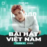 Nghe ca nhạc Bảng Xếp Hạng Bài Hát Việt Nam Tuần 11/2022 - V.A