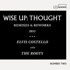 Wise Up: Thought Remixes And Reworks - Elvis Costello, The Roots