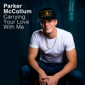 Carrying Your Love With Me (Single) - Parker McCollum