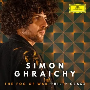 Philip Glass: The Fog Of War (Single) - Simon Ghraichy