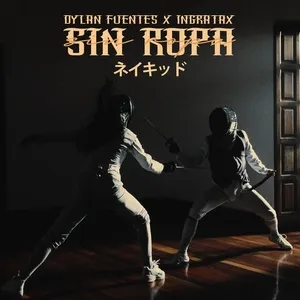 Sin Ropa (Single) - Dylan Fuentes, Ingratax