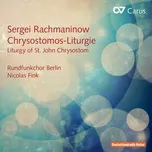 Tải nhạc hay Sergei Rachmaninow: Chrysostomos Liturgie op. 31 online