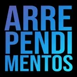 Nghe và tải nhạc Arrependimentos (Single) hot nhất về máy
