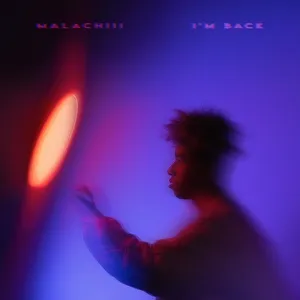 I'm Back (Single) - Malachiii
