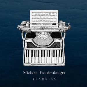 Yearning (Single) - Michael Frankenberger